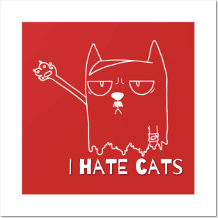 i hate cats Posters and Art